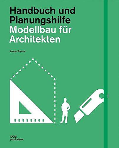 Modellbau für Architekten. Handbuch und Planungshilfe