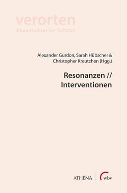 Resonanzen // Interventionen (verorten. Räume kultureller Teilhabe)