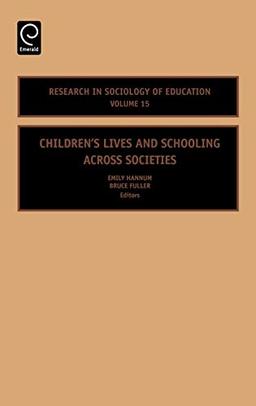 Children's Lives and Schooling Across Societies (Research in Sociology of Education)