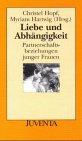 Hopf, Liebe und Abhängigkeit (Juventa Paperback)