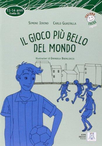 Italiano Facile Per Ragazzi: Il Gioco Piu Bello Del Mondo + CD