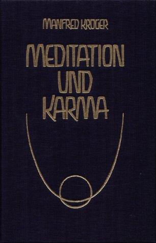 Meditation und Karma. Eine Einführung in die Anthroposophie als Gralswissenschaft