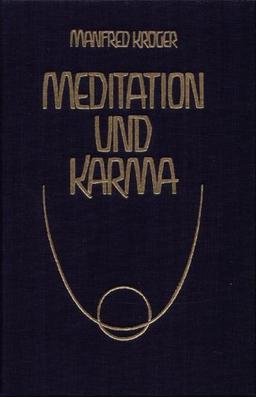 Meditation und Karma. Eine Einführung in die Anthroposophie als Gralswissenschaft