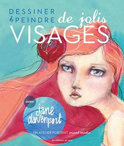 Dessiner & peindre de jolis visages : un atelier portrait mixed media