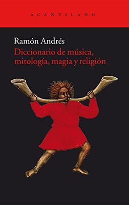 Diccionario de música, mitología, magia y religión (Acantilado, Band 255)