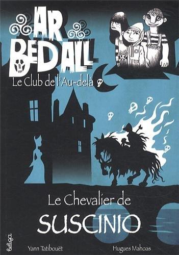 Ar bed all, le club de l'au-delà. Vol. 2. Le chevalier de Suscinio