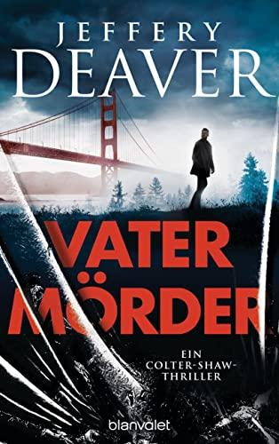 Vatermörder: Ein Colter-Shaw-Thriller