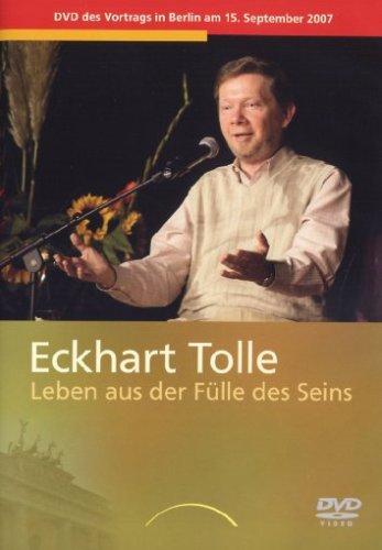 Eckhart Tolle: Leben aus der Fülle des Seins!