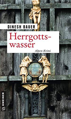 Herrgottswasser: Ein Alpen-Krimi (Kriminalromane im GMEINER-Verlag)