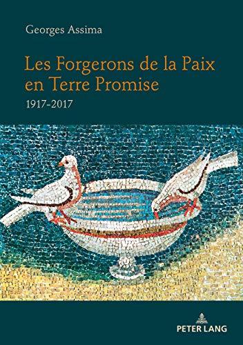 Les forgerons de la paix en Terre promise : 1917-2017