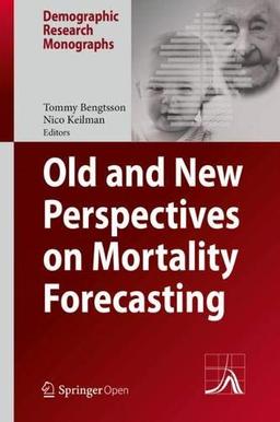 Old and New Perspectives on Mortality Forecasting (Demographic Research Monographs)