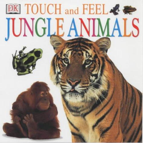 Jungle Animals (DK Touch and Feel)