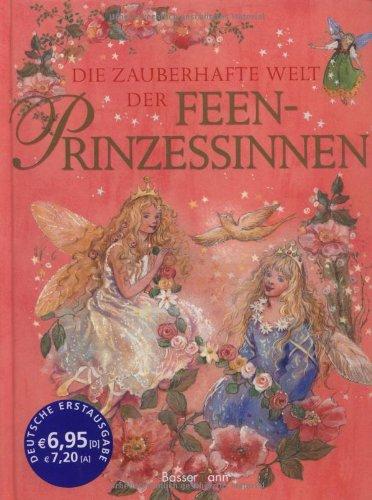 Die zauberhafte Welt der Feen-Prinzessinnen