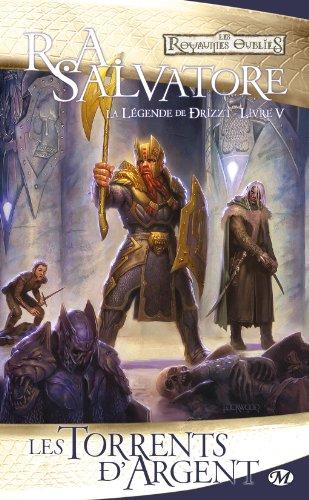 La légende de Drizzt. Vol. 5. Les torrents d'argent