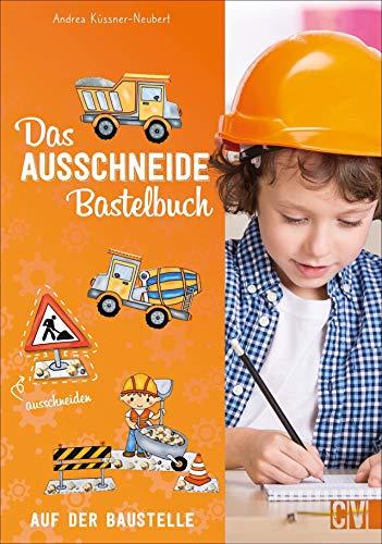 Das Ausschneide-Bastelbuch: Auf der Baustelle