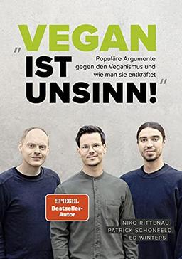 „Vegan ist Unsinn!“: Populäre Argumente gegen den Veganismus und wie man sie entkräftet