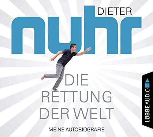 Die Rettung der Welt: Meine Autobiografie.