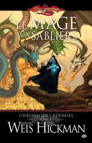 Chroniques perdues. Vol. 3. Le mage aux sabliers