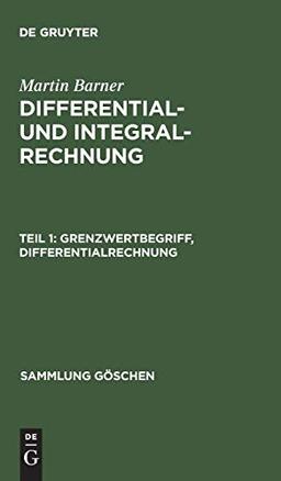 Grenzwertbegriff, Differentialrechnung (Sammlung Göschen, 86, Band 86)