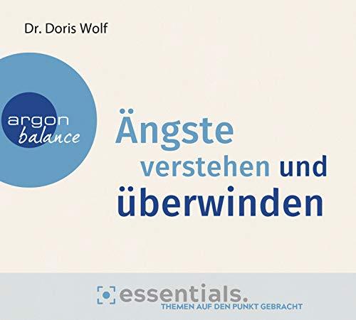 Ängste verstehen und überwinden: Essentials. Themen auf den Punkt gebracht.