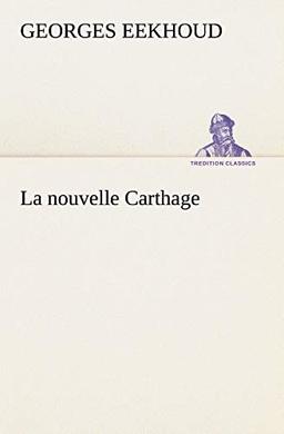 La nouvelle Carthage (TREDITION CLASSICS)