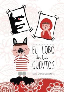 El lobo de los cuentos: Cuentos infantiles de 3 a 6 años