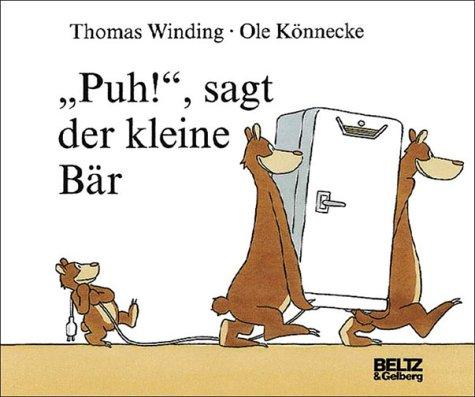 Puh!, sagt der kleine Bär