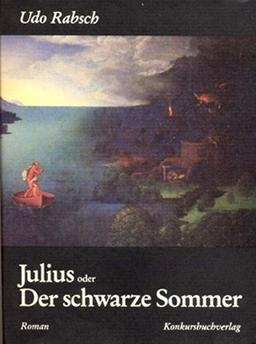 Julius oder Der schwarze Sommer: Roman