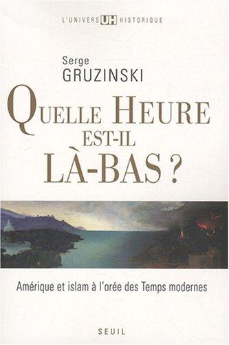 Quelle heure est-il là-bas ? : Amérique et islam à l'orée des Temps modernes