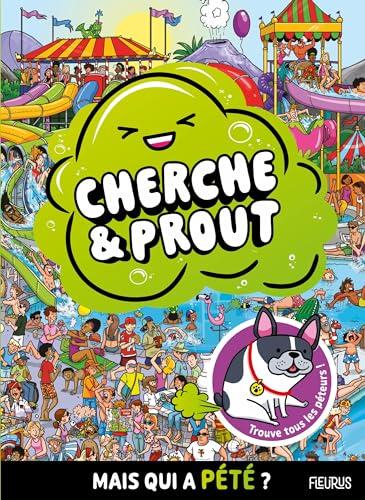 Cherche & prout : mais qui a pété ? : trouve tous les péteurs !