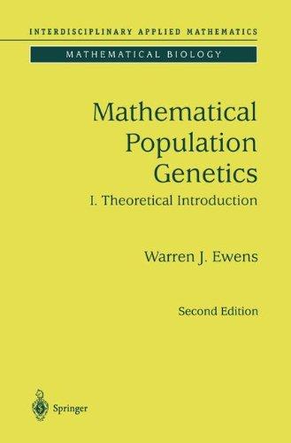 Mathematical Population Genetics 1: Theoretical Introduction (Interdisciplinary Applied Mathematics)