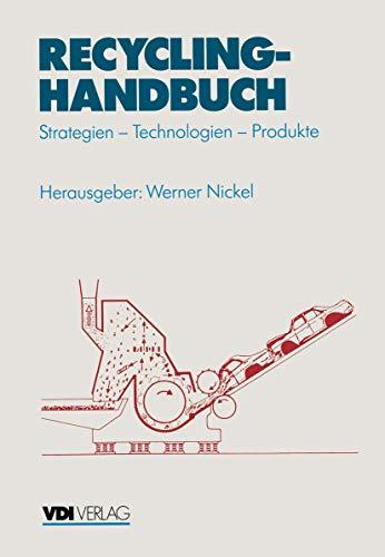 Recycling-Handbuch: Strategien. Technologien. Produkte