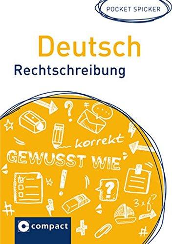 Pocket Spicker: Deutsch Rechtschreibung: Die deutsche Rechtschreibung im Pocket-Format