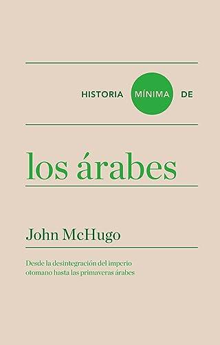 Historia mínima de los árabes (Historias mínimas)