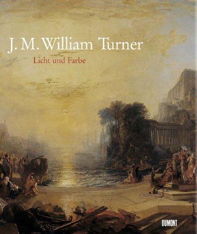 J. M. William Turner. Licht und Farbe