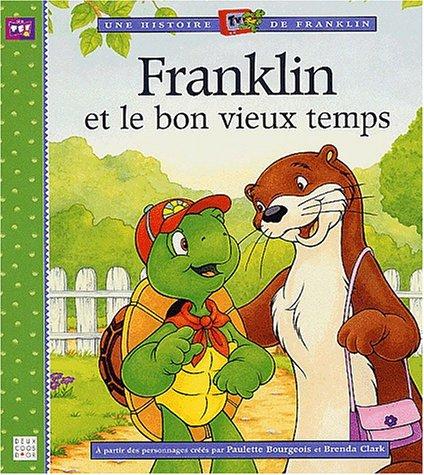 Une histoire TV de Franklin. Franklin et le bon vieux temps