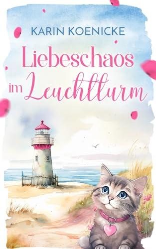 Liebeschaos im Leuchtturm (Liebe, Leuchtturm und vier Pfoten, Band 2)