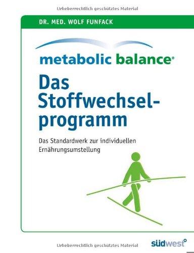 Metabolic Balance - Das Stoffwechselprogramm: Das Standardwerk zur individuellen Stoffwechselumstellung