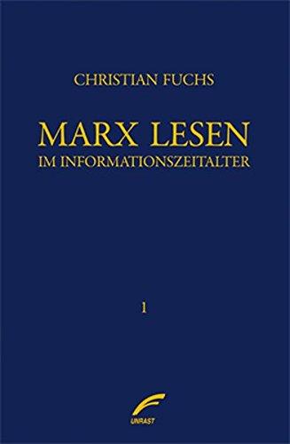 Marx lesen im Informationszeitalter: Eine medien- und kommunikationswissenschaftliche Perspektive auf &#x203A;Das Kapital. Band 1&#x2039;