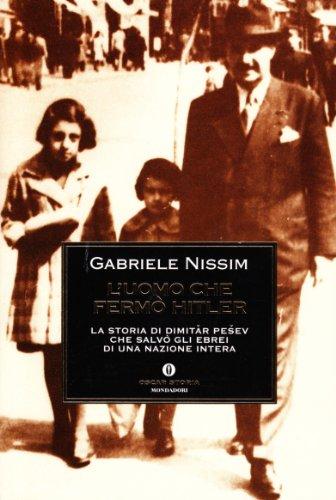 L'uomo che fermò Hitler. La storia di Dimitar Pesev che salvò gli ebrei di una nazione intera