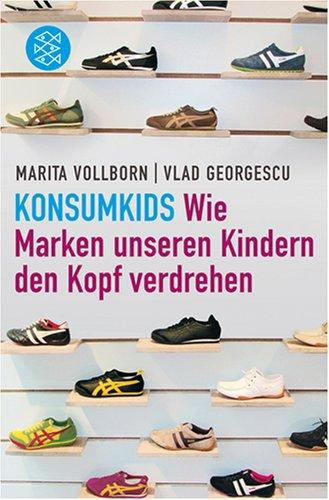 KonsumKids: Wie Marken unseren Kindern den Kopf verdrehen