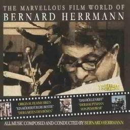 The Marvellous Film World of Bernard Herrmann