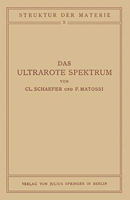 Das ultrarote Spektrum (Struktur der Materie in Einzeldarstellungen, 10, Band 10)