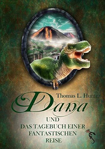 Dana und das Tagebuch einer fantastischen Reise (Danas Abenteuer)