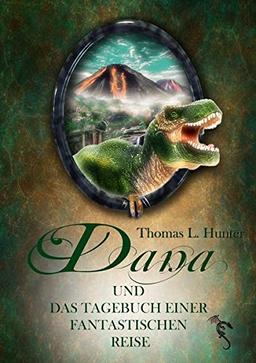 Dana und das Tagebuch einer fantastischen Reise (Danas Abenteuer)