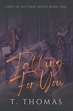 Falling For You (Love in Autumn, Band 1)