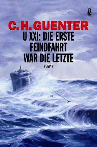 U-XXI: Die erste Feindfahrt war die letzte