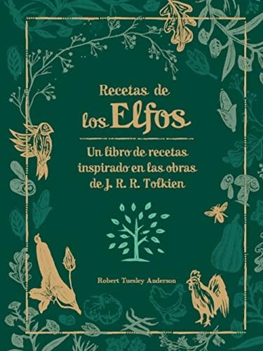 Recetas de los Elfos: Un libro de recetas inspirado en las obras de J.R.R. Tolkien (Biblioteca J. R. R. Tolkien)