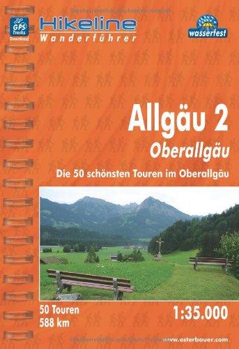 Wanderführer Allgäu 2, Oberallgäu, Die 50 schönsten Touren im Oberallgäu, 1 : 35 000, wasserfest und reißfest, GPS-Tracks zum Download