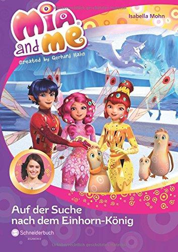 Mia and me, Band 23: Auf der Suche nach dem Einhorn-König